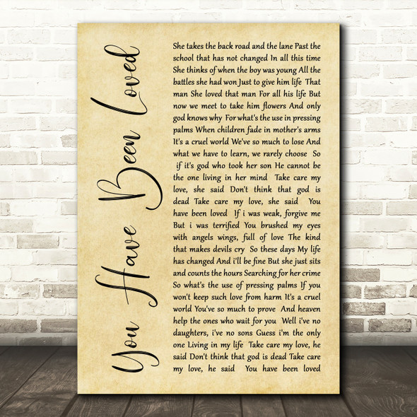 George Michael You Have Been Loved Rustic Script Song Lyric Quote Print