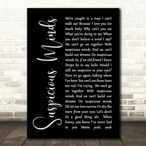 Elvis Presley Suspicious Minds Black Script Song Lyric Quote Print