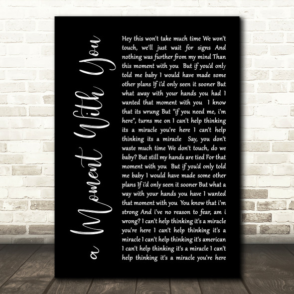 George Michael a Moment With You Black Script Song Lyric Quote Print