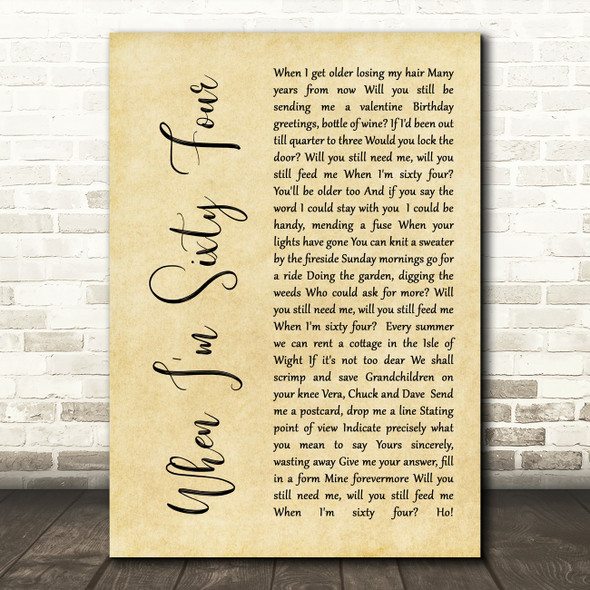 The Beatles When I'm Sixty Four Rustic Script Song Lyric Quote Print