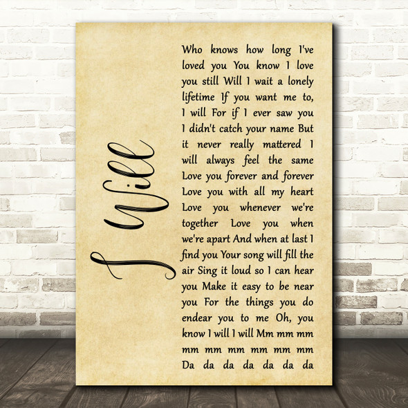 The Beatles I Will Rustic Script Song Lyric Quote Print