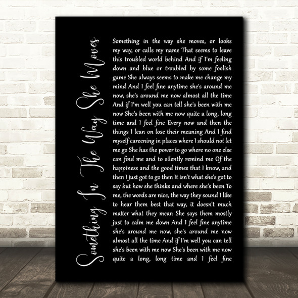James Taylor Something In The Way She Moves Black Script Song Lyric Quote Print