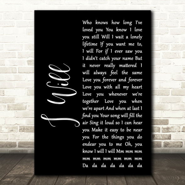 The Beatles I Will Black Script Song Lyric Quote Print