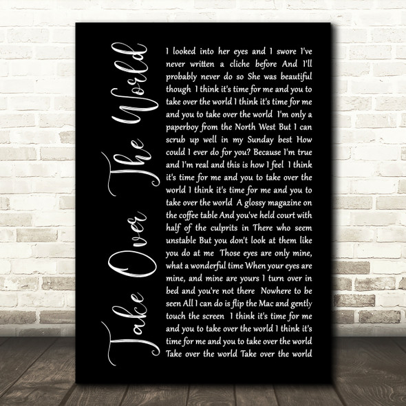 The Courteeners - Take Over The World Black Script Song Lyric Quote Print