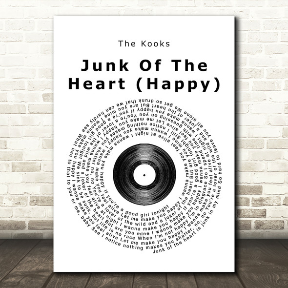 The Kooks Junk Of The Heart (Happy) Vinyl Record Song Lyric Quote Print