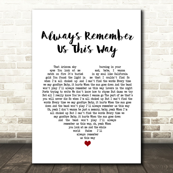 Lady Gaga Always Remember Us This Way Heart Song Lyric Quote Print