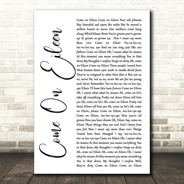 Dexys Midnight Runners Come On Eileen White Script Song Lyric Quote Print