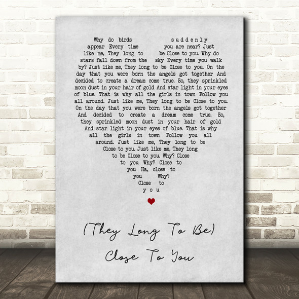 The Carpenters (They Long To Be) Close To You Grey Heart Song Lyric Print