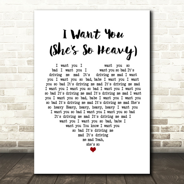 The Beatles I Want You (She's So Heavy) White Heart Song Lyric Print
