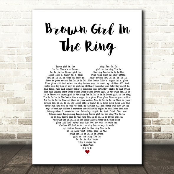 Boney M Brown Girl In The Ring White Heart Song Lyric Print