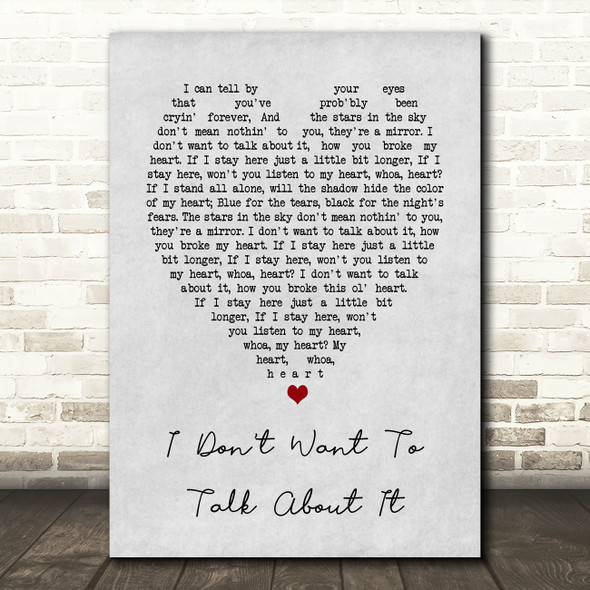 I Don't Want To Talk About It Rod Stewart Grey Heart Song Lyric Quote Print