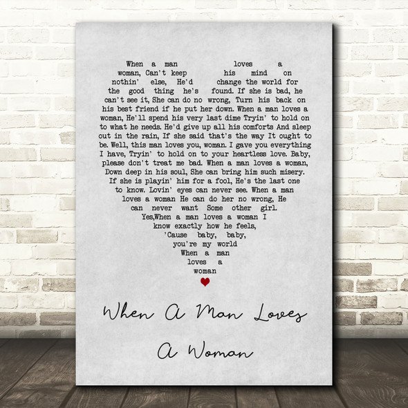 When A Man Loves A Woman Percy Sledge Grey Heart Song Lyric Quote Print