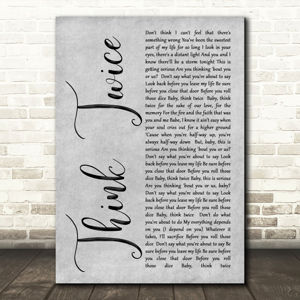 Celine Dione Think Twice Rustic Script Grey Song Lyric Quote Print