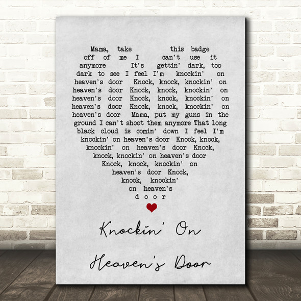 Knockin' On Heaven's Door Bob Dylan Grey Heart Song Lyric Quote Print