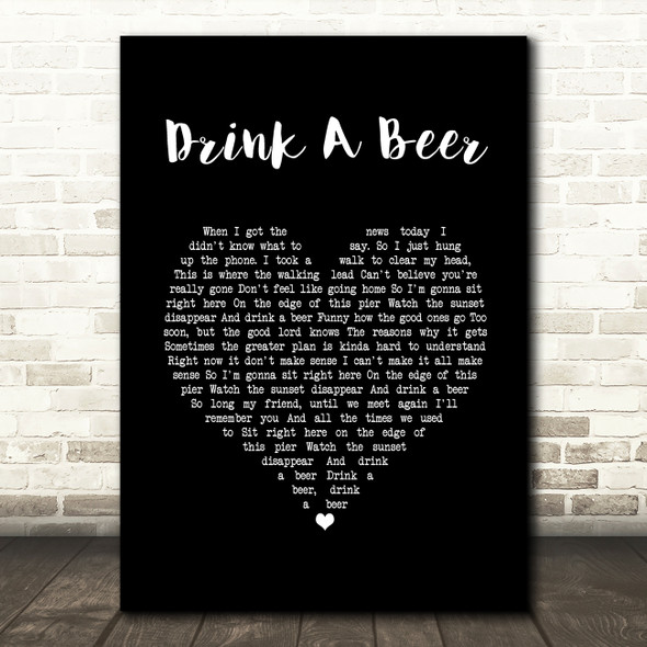 Luke Bryan Drink A Beer Black Heart Song Lyric Print