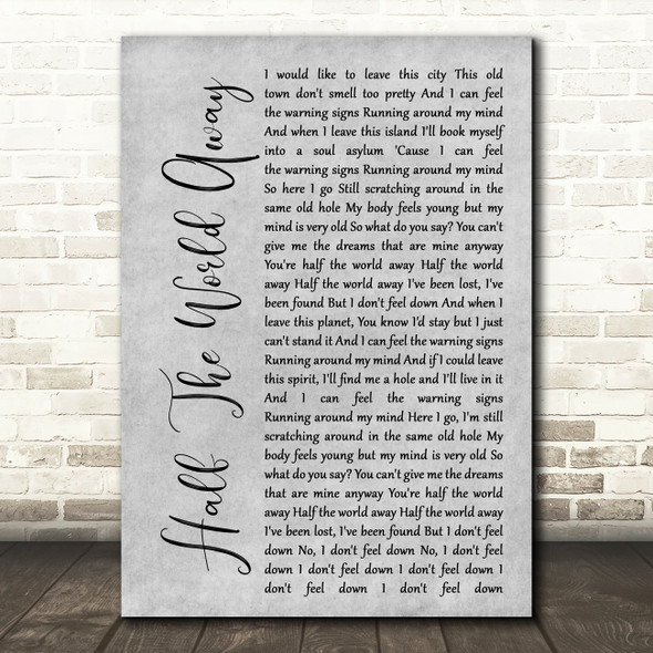 Oasis Half The World Away Rustic Script Grey Song Lyric Quote Print