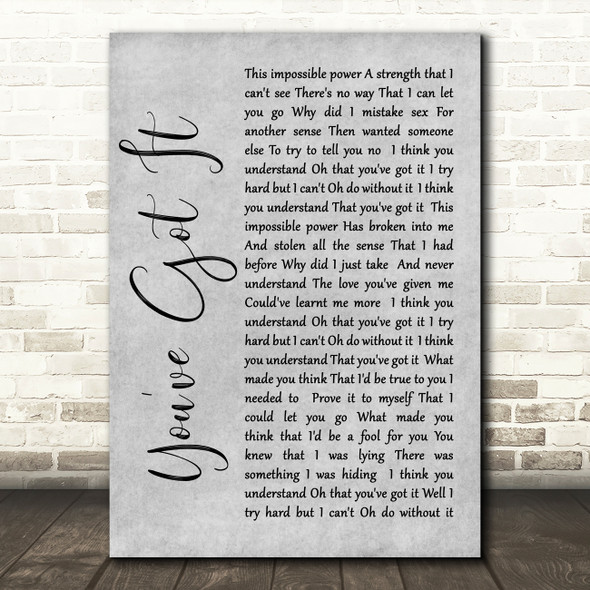 Simply Red You've Got It Rustic Script Grey Song Lyric Quote Print