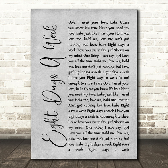 The Beatles Eight Days A Week Rustic Script Grey Song Lyric Quote Print