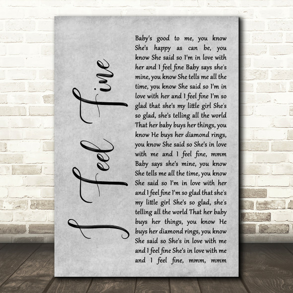 The Beatles I Feel Fine Rustic Script Grey Song Lyric Quote Print