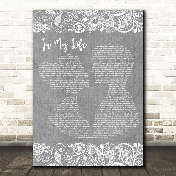 The Beatles Life In My Life Burlap & Lace Grey Song Lyric Quote Print
