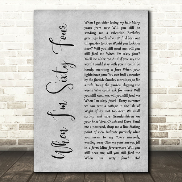 The Beatles When I'm Sixty Four Rustic Script Grey Song Lyric Quote Print