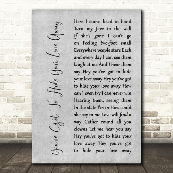 The Beatles You've Got To Hide Your Love Away Rustic Script Grey Song Print