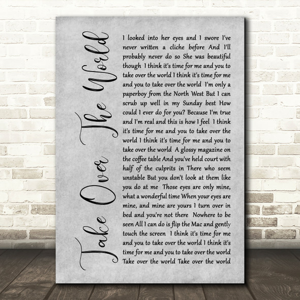 The Courteeners - Take Over The World Rustic Script Grey Song Lyric Quote Print