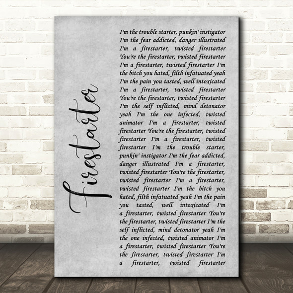 The Prodigy Firestarter Rustic Script Grey Song Lyric Quote Print