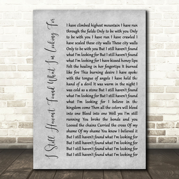 U2 I Still Haven't Found What I'm Looking For Grey Rustic Script Song Lyric Quote Music Print