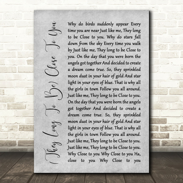The Carpenters (They Long To Be) Close To You Grey Rustic Script Song Lyric Quote Music Print