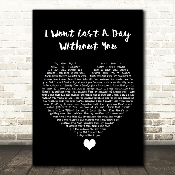 The Carpenters I Won't Last A Day Without You Black Heart Song Lyric Quote Music Print