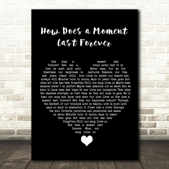 Celine Dion How Does a Moment Last Forever Black Heart Song Lyric Quote Music Print