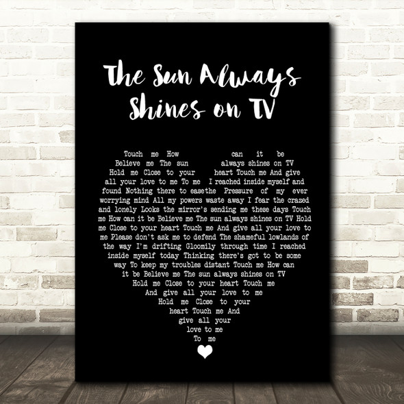 A-ha The Sun Always Shines on T.V. Black Heart Song Lyric Quote Music Print