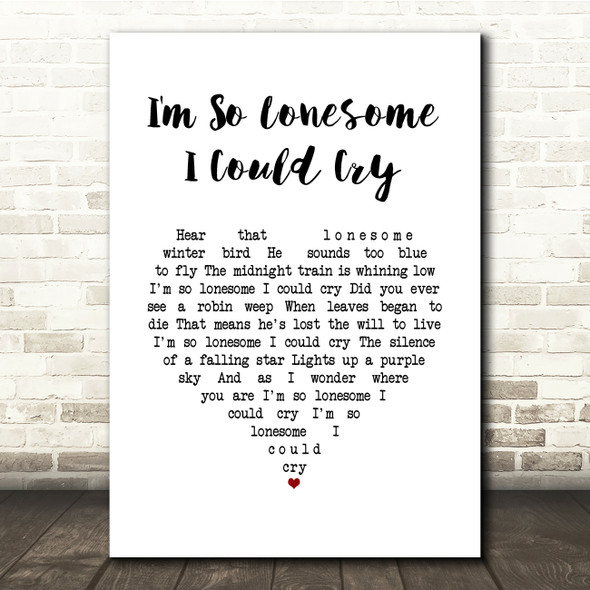 Elvis Presley I'm So Lonesome I Could Cry White Heart Song Lyric Quote Music Print