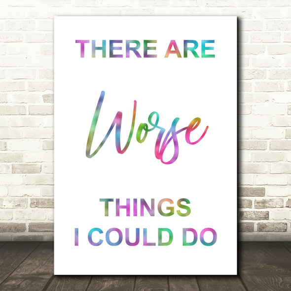 Rainbow Grease There Are Worse Things I Could Do Rizzo Song Lyric Quote Print