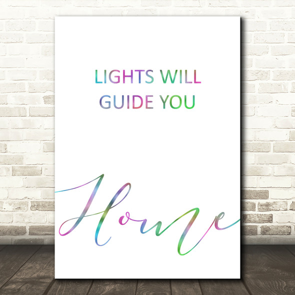 Rainbow Coldplay Lights Will Guide You Home Song Lyric Quote Print