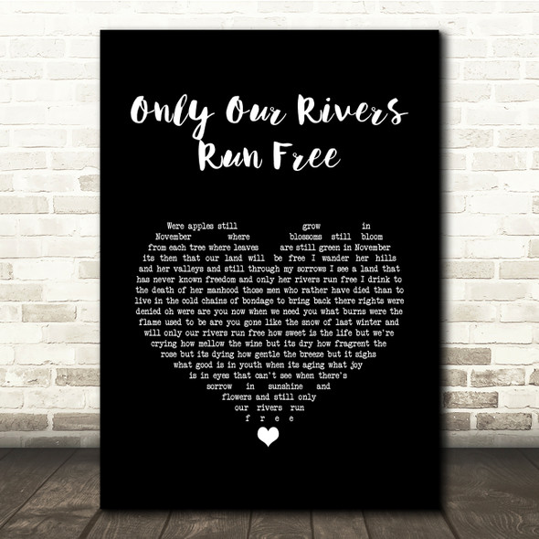 The Wolfe Tones Only Our Rivers Run Free Black Heart Song Lyric Quote Music Print