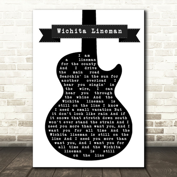 Glen Campbell Wichita Lineman Black & White Guitar Song Lyric Quote Music Print