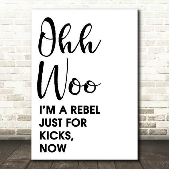 Ooh Woo Rebel Just For Kicks Now Song Lyric Quote Print