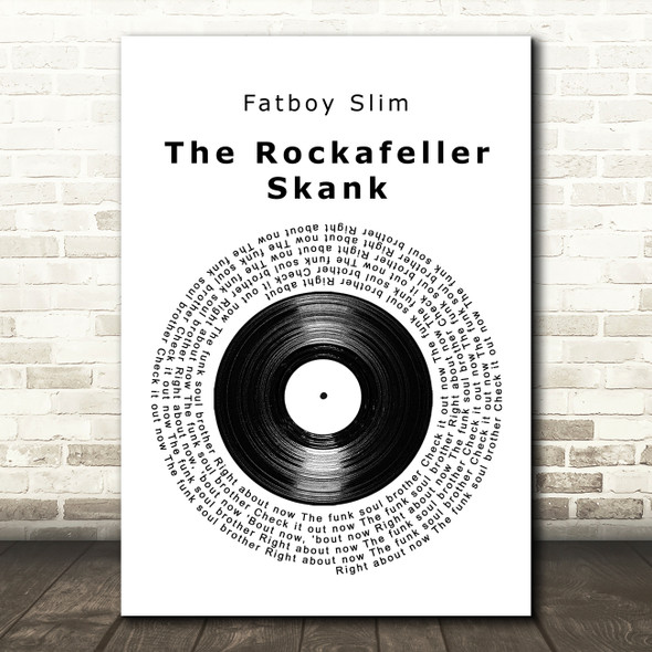 Fatboy Slim The Rockafeller Skank Vinyl Record Song Lyric Quote Music Print