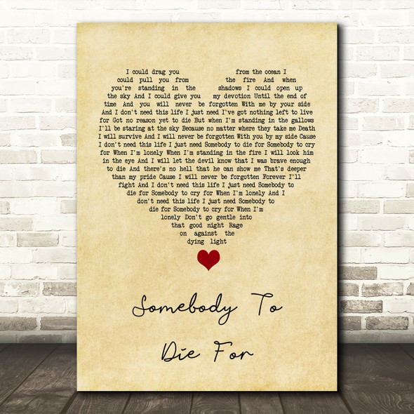 Hurts Somebody To Die For Vintage Heart Song Lyric Quote Music Print