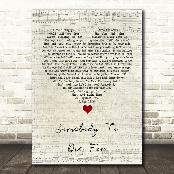 Hurts Somebody To Die For Script Heart Song Lyric Quote Music Print