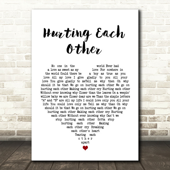 The Carpenters Hurting Each Other White Heart Song Lyric Quote Music Print