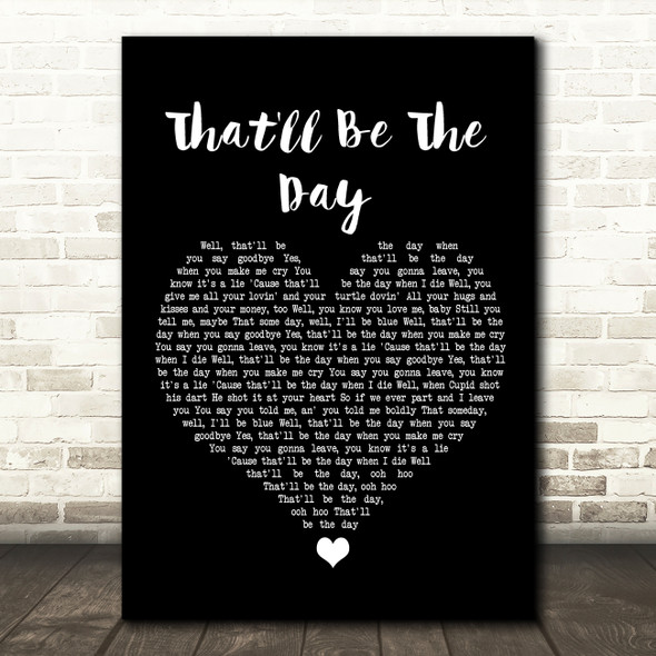 Buddy Holly That'll Be The Day Black Heart Song Lyric Quote Music Print