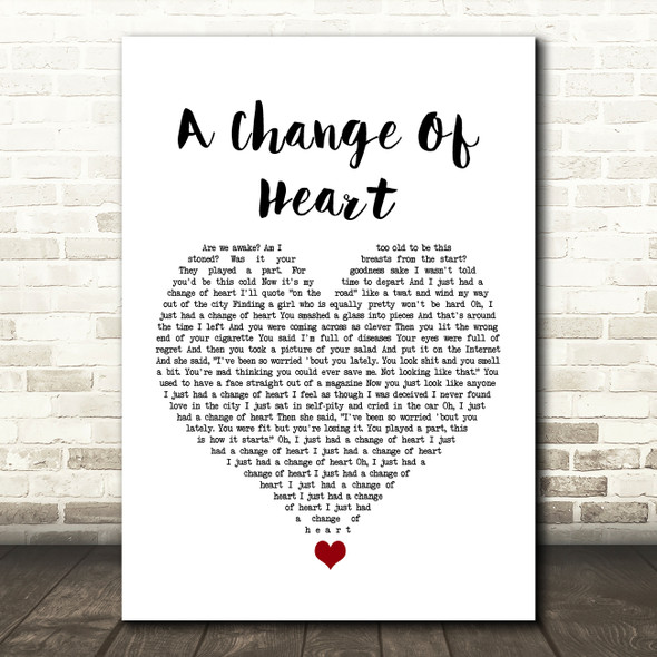 The 1975 A Change Of Heart White Heart Song Lyric Quote Music Print