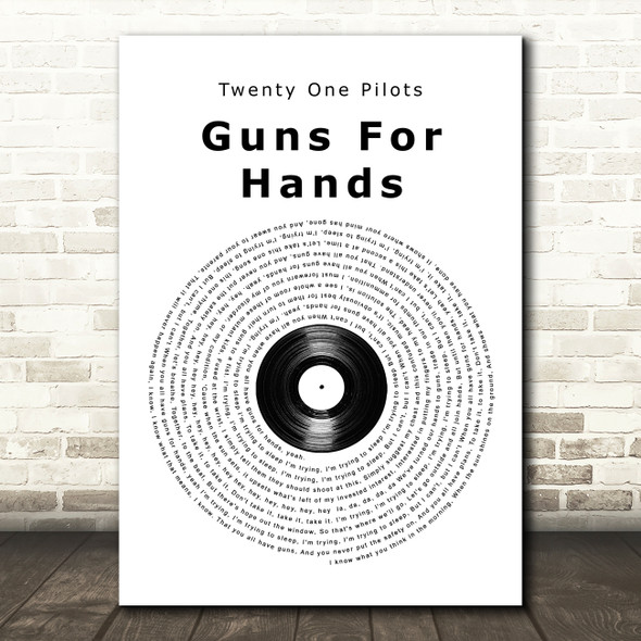 Twenty One Pilots Guns For Hands Vinyl Record Song Lyric Quote Music Print