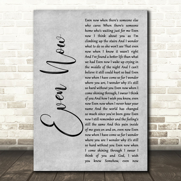 Barry Manilow Even Now Grey Rustic Script Song Lyric Quote Music Print