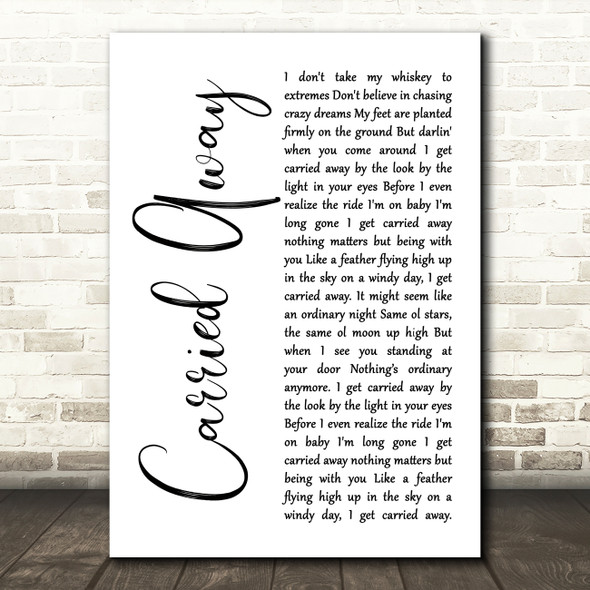George Strait Carried Away White Script Song Lyric Quote Music Print