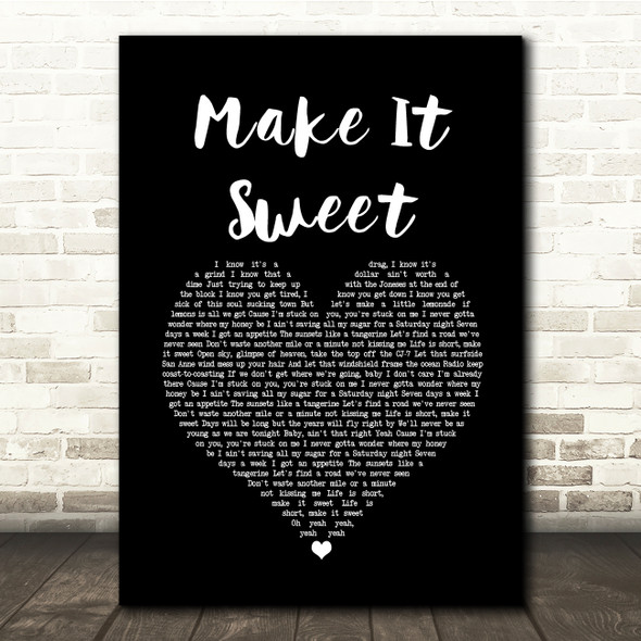 Old Dominion Make It Sweet Black Heart Song Lyric Quote Music Print