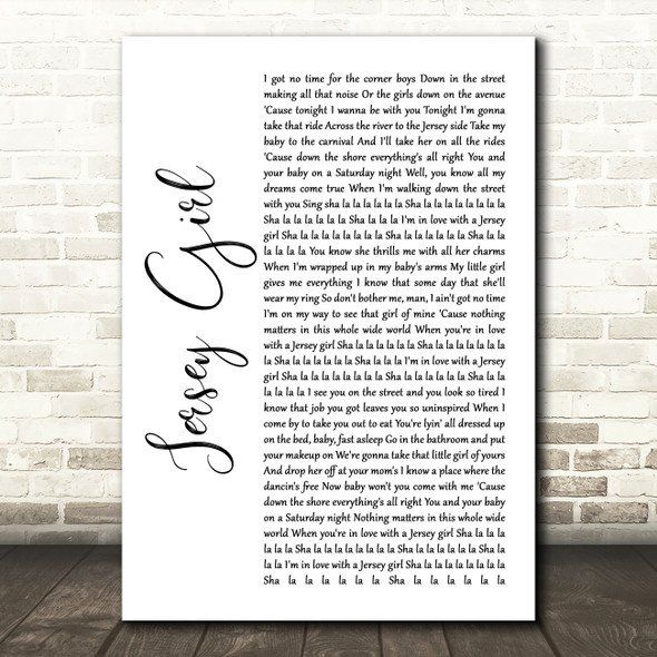 Bruce Springsteen Jersey Girl White Script Song Lyric Quote Music Print